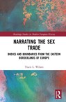 Narrating the Sex Trade - Tracie L. (Rachel Carson Center for Environment and Society Wilson - 9781032561486
