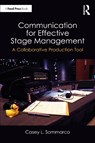 Communication for Effective Stage Management - Casey L. Sammarco - 9781032562797