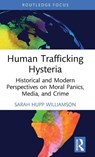 Human Trafficking Hysteria - Sarah (University of West Georgia) Hupp Williamson - 9781032573564