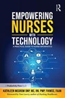 Empowering Nurses with Technology - Kathleen McGrow - 9781032575100