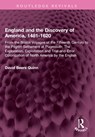 England and the Discovery of America, 1481-1620 - David B. Quinn - 9781032577197