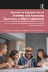 Innovative Approaches to Teaching and Assessing Teamwork in Higher Education - Cynthia G. (Boise State University Campbell ; Iryna (Boise State University Babik ; R. Eric (Boise State University Landrum - 9781032581590