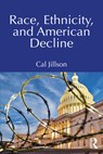 Race, Ethnicity, and American Decline - Cal (Southern Methodist University Jillson - 9781032582382