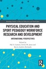Physical Education and Sport Pedagogy Workforce Research and Development - Hal A. (State University of New York at Albany Lawson ; Emily M. (Illinois State University Jones ; Kevin Andrew (University of Illinois Urbana-Champaign Richards - 9781032591148