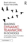 Building Dynamic Teamwork in Schools - Brad (Concordia University Johnson ; Robert Hinchliffe - 9781032592503