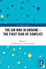 The Air War in Ukraine - Dag (Royal Norwegian Air Force Academy Henriksen ; Justin (RUSI Bronk - 9781032593128