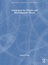 Fabrication for Theatre and Entertainment: Metals - Michael O'Nele - 9781032593227