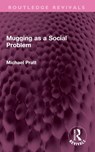 Mugging as a Social Problem - Michael Pratt - 9781032601878