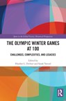 The Olympic Winter Games at 100 - Heather L. (De Montfort University Dichter ; Sarah (University of Manitoba Teetzel - 9781032623177