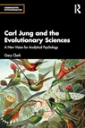 Carl Jung and the Evolutionary Sciences - Gary Clark - 9781032624518