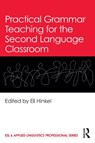 Practical Grammar Teaching for the Second Language Classroom - Eli (Professor of Linguistics and MA-TESL Programs at Seattle Pacific University Hinkel - 9781032627373