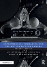 Experimental Filmmaking and the Motion Picture Camera - Joel (The New School Schlemowitz - 9781032643991