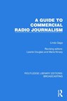 A Guide to Commercial Radio Journalism - Linda Gage - 9781032645322