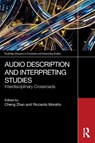 Audio Description and Interpreting Studies - Cheng (Sun Yat-sen University Zhan ; Riccardo (Shanghai Int. Studies Uni Moratto - 9781032648262