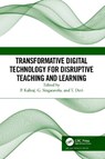 Transformative Digital Technology for Disruptive Teaching and Learning - P Kaliraj ; G Singaravelu ; T Devi - 9781032675169