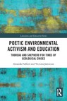 Poetic Environmental Activism and Education - Amanda (Edge Hill University Fulford ; Victoria (Edge Hill University Jamieson - 9781032703091