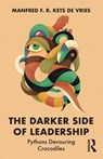The Darker Side of Leadership - Manfred F. R. Kets de Vries - 9781032705200