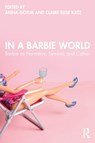 In a Barbie World - Anna Gotlib ; Claire Elise Katz - 9781032714073