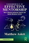 Fundamentals of Effective Mentorship - Matthew Aslett - 9781032715216