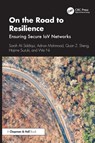 On the Road to Resilience - Sarah Ali (CSIRO Early Research Career Fellow Siddiqui ; Adnan (Macquarie University Mahmood ; Quan Z. (Macquarie University Sheng ; Hajime (Principal Research Scientist at CSIRO Suzuki - 9781032723501