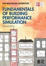 Fundamentals of Building Performance Simulation - Ian (Carleton University Ottawa Beausoleil-Morrison - 9781032724782