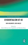 Evidentialism at 40 - Kevin (University of Alabama at Birmingham McCain ; Scott (St. Thomas University Stapleford ; Matthias (University of Colorado Boulder Steup - 9781032737041