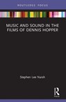 Music and Sound in the Films of Dennis Hopper - Stephen Lee Naish - 9781032737683