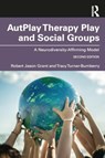 AutPlay® Therapy Play and Social Groups - Robert Jason Grant ; Tracy Turner-Bumberry - 9781032739144