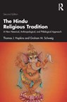 The Hindu Religious Tradition - Thomas J. Hopkins ; Graham M. Schweig - 9781032744728