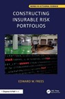 Constructing Insurable Risk Portfolios - Edward W. (University of Wisconsin-Madison Frees - 9781032745046