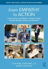 From Empathy to Action: Empowering K–6 Students to Create Change Through Reading, Writing, and Research - Chris Hass ; Katie Kelly ; Lester Laminack - 9781032745893