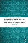 Amazing Grace at 250 - Martin V. Clarke ; Gareth Atkins - 9781032763316