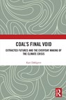 Coal’s Final Void - Kari Dahlgren - 9781032786650