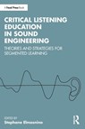 Critical Listening Education in Sound Engineering - Stephane Elmosnino - 9781032786773