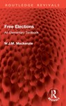 Free Elections - W.J.M. Mackenzie - 9781032794549
