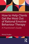 How to Help Clients Get the Most Out of Rational Emotive Behaviour Therapy - Windy (Goldsmiths Dryden - 9781032796031
