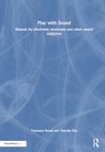 Play with Sound - Tommaso Rosati ; Timothy Hsu - 9781032796826