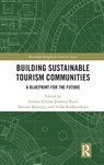 Building Sustainable Tourism Communities - Andrea Edurne Jimenez Ruiz ; Shivam Bhartiya ; Volha Rudkouskaya - 9781032804736