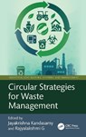 Circular Strategies for Waste Management - Jayakrishna (VIT University Vellore) Kandasamy ; Rajyalakshmi (VIT Vellore G - 9781032814254