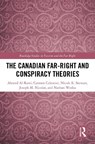 The Canadian Far-Right and Conspiracy Theories - Ahmed (Simon Fraser University Al-Rawi ; Carmen (University of Waterloo Celestini ; Nicole K. (Texas State University Stewart ; Joseph M. (Simon Fraser University Nicolai - 9781032815695