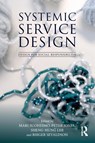 Systemic Service Design - Mari (Oslo School Of Architecture And Design) Suoheimo ; Peter Jones ; Sheng-Hung Lee - 9781032817194
