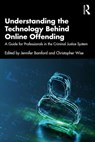 Understanding the Technology Behind Online Offending - Christopher Wise ; Jennifer Bamford - 9781032819679