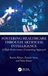 Fostering Healthcare through Artificial Intelligence - Kavita (Maulana Azad National Institute Of Engineering Khare ; Zainab (Maulana Azad National Institute of Technology) Aizaz ; Nilay (Maulana Azad National Institute of Technology) Khare - 9781032821184