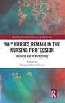 Why Nurses Remain in the Nursing Profession - Margareth Kristoffersen - 9781032824697