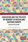 Education and the Politics of Memory in Russia and Eastern Europe - Sergey (National Academy of Sciences Rumyantsev - 9781032827131