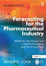 Forecasting for the Pharmaceutical Industry - Arthur G. Cook - 9781032838571