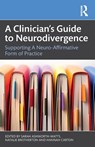 A Clinician’s Guide to Neurodivergence - Sarah Ashworth-Watts ; Natalie Brotherton ; Hannah Carton - 9781032839783