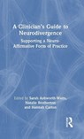 A Clinician’s Guide to Neurodivergence - Sarah Ashworth-Watts ; Natalie Brotherton ; Hannah Carton - 9781032839806