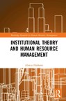 Institutional Theory and Human Resource Management - Alireza Hashemi - 9781032841281