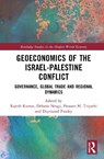 Geoeconomics of the Israel-Palestine Conflict - Rajesh Kumar ; Debasis Neogi ; Prasoon M. Tripathi - 9781032843711
